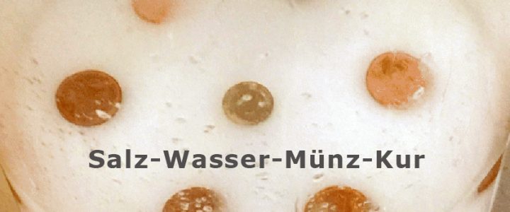 Salz-Wasser-Münz-Kur – Hilfe bei belasteter Zeitqualität Salz-Wasser-Münz-Kur